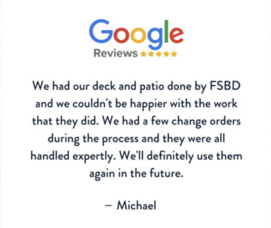 Google Reviews testimonial from Michael, praising FSBD for expertly handling deck and patio work, including change orders, and stating they would use the company again. Five gold stars are displayed above the review.